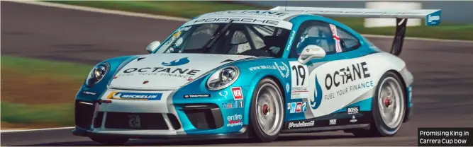  ??  ?? Promising King in Carrera Cup bow