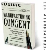  ??  ?? FIRST PUBLISHED IN 1988, this book exposed how the mass media manufactur­es consent for the ruling class.