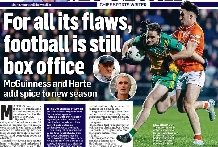  ?? ?? NEW ERA: Ciarán Thompson (main) in action last week for Donegal who have Jim McGuinness (above) back in charge with Mickey Harte (top) now leading Derry