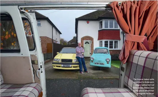  ??  ?? The Invacar makes quite a contrast to Anderson’s canary-yellow hot-rod Volvo estate. Below: neat layout places wheelchair alongside the driver