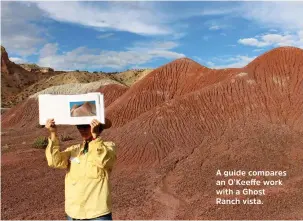  ??  ?? A guide compares an O’Keeffe work with a Ghost Ranch vista.