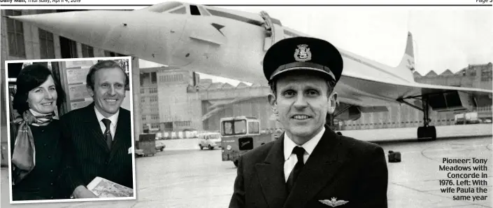  ??  ?? Pioneer: Tony Meadows with Concorde in 1976. Left: With wife Paula the same year