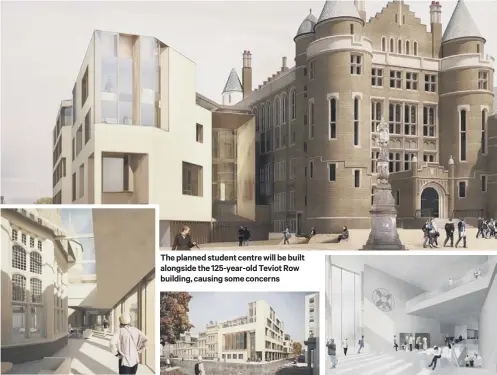  ??  ?? The planned student centre will be built alongside the 125-year-old Teviot Row building, causing some concerns