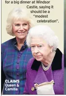  ??  ?? CLAIMS Queen & Camilla