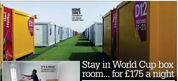  ?? ?? HOME SIDES Containers can house 12,000 fans