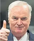  ?? (AP) ?? Pulgar arriba. Mladic se mostró confiado antes de su condena.