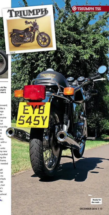  ??  ?? Inset: And in the It Must Have Made Sense At The Time box, we see here the TSX-8. Take Triumph’s TSX soft chopper and drop 8-valve power into it. Hmmm Ready for the road…