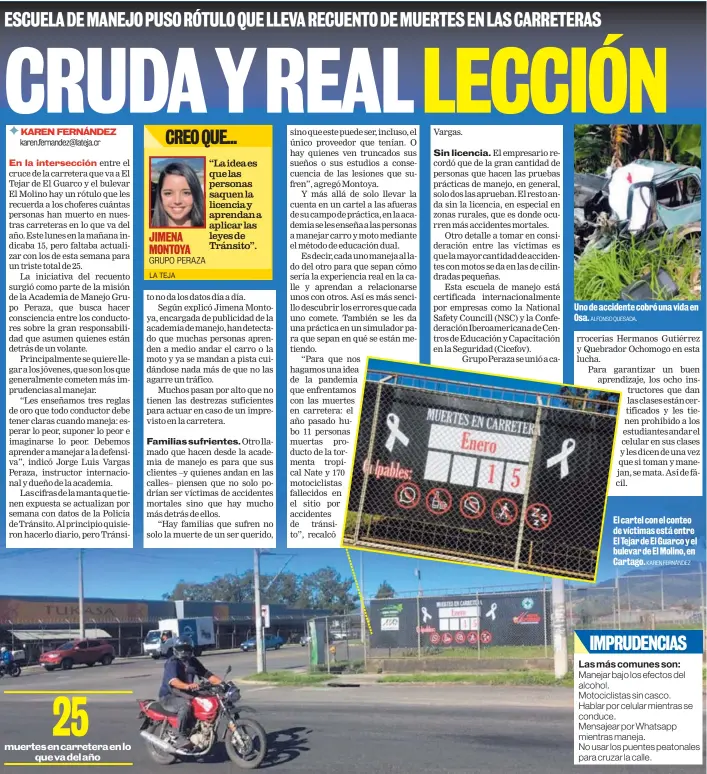  ?? ALFONSO QUESADA. KAREN FERNÁNDEZ ?? Uno de accidente cobró una vida en Osa. El cartel con el conteo de víctimas está entre El Tejar de El Guarco y el bulevar de El Molino, en Cartago.