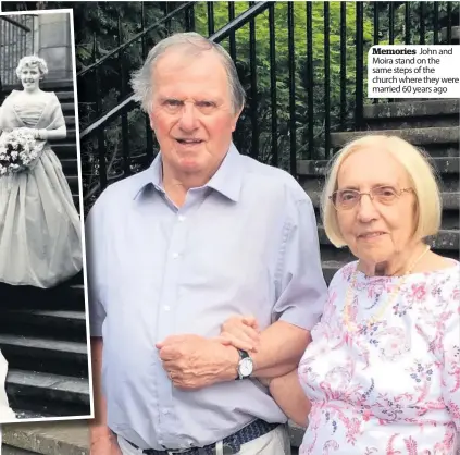  ??  ?? Memories John and Moira stand on the same steps of the church where they were married 60 years ago