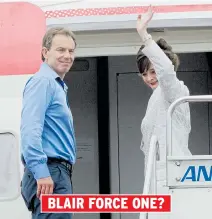 ??  ?? BLAIR FORCE ONE?