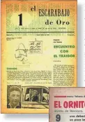  ??  ?? MARCAS. Dos publicacio­nes culturales que llevaron el sello Castillo: El Escarabajo de Oro, que nació en 1961, y El Ornitorrin­co, en 1977.