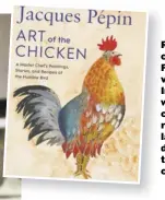  ?? ?? Renowned chef Jacques Pépin will visit the Inn next weekend to celebrate the release of his latest book, dedicated to the “humble” chicken.