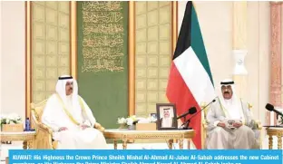  ?? ?? KUWAIT: His Highness the Crown Prince Sheikh Mishal Al-Ahmad Al-Jaber Al-Sabah addresses the new Cabinet members, as His Highness the Prime Minister Sheikh Ahmad Nawaf Al-Ahmad Al-Sabah looks on.
— Amiri Diwan photos