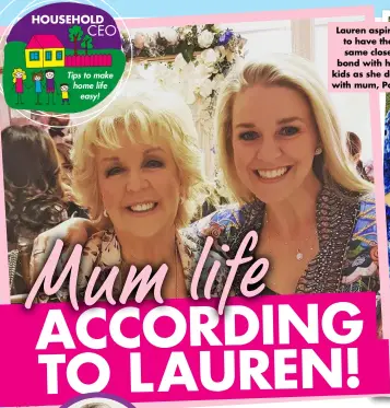  ?? ?? Lauren aspires to have the same close bond with her kids as she does with mum, Patti.