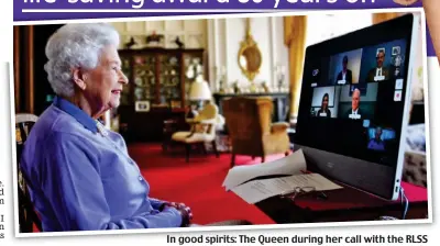  ??  ?? In good spirits: The Queen during her call with the RLSS