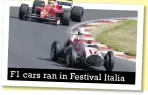  ??  ?? F1 cars ran in Festival Italia
