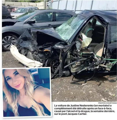  ?? PHOTOS COURTOISIE ?? La voiture de Justine Nesterenko (en mortaise)a complèteme­nt été détruite après un face-à-face, causé par l’alcool et la drogue, la semaine dernière, sur le pont Jacques-Cartier.