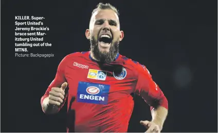  ?? Picture: Backpagepi­x ?? KILLER. SuperSport United’s Jeremy Brockie’s brace sent Maritzburg United tumbling out of the MTN8.