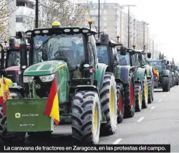  ?? ?? La caravana de tractores en Zaragoza, en las protestas del campo.