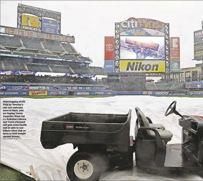  ??  ?? Waterloggi­ng of Citi Field by Tuesday’s rain was welcome news to Mets, who are hoping Yoenis Cespedes (from top r.), Asdrubal Cabrera and Travis d’Arnaud will gain some health and be able to contribute when club returns to field tonight against Braves.