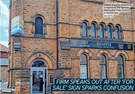  ?? GILLOTTS ?? Gillots Funeral Directors is based at the former
News Methodist Free Church in Kimberley
FIRM SPEAKS OUT AFTER ‘FOR