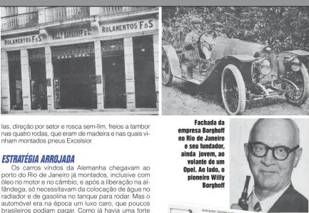  ??  ?? Fachada da empresa Borghoff no Rio de Janeiro e seu fundador, ainda jovem, ao volante de um Opel. Ao lado, o pioneiro Willy Borghoff