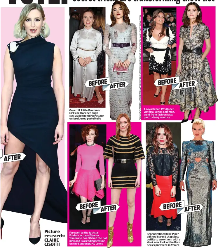  ??  ?? Picture research: CLAIRE CISOTTI On a roll: Little Drummer Girl star Florence Pugh cast aside the shirtdress for embroidere­d pastel tulle Farewell to the fuchsia: Poldark actress Eleanor Tomlinson has ditched the hot pink and is a leading feature on the London party scene A royal treat: TV’s Queen Victoria, Jenna Coleman, went from fashion faux pas to classy couture Regenerati­on: Billie Piper ditched her old shapeless outfits to wow them with a sleek new look at the Rare Beasts premiere in Venice