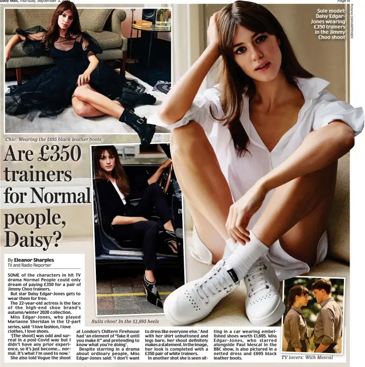  ??  ?? Chic: Wearing the £695 black leather r boots
Suits S it choo! h ! I In th the £ £1,695 1 695 h heels l
Sole model: Daisy EdgarJones wearing £350 trainers in the Jimmy Choo shoot
TV lovers: With Mescal