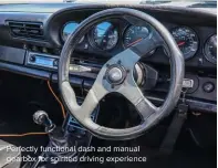  ??  ?? Perfectly functional dash and manual gearbox for spirited driving experience