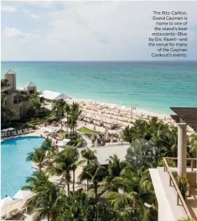  ??  ?? The Ritz-Carlton, Grand Cayman is home to one of the island’s best restaurant­s—Blue by Eric Ripert—and the venue for many of the Cayman Cookout’s events.