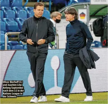  ??  ?? Oliver Bierhoff (l.) und Joachim Löw Anfang September nach dem 1:1 in der Nations League in der Schweiz.