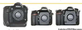  ??  ?? A selection of DSLR Nikon camera bodies: from left to right, D5, D810 and D500