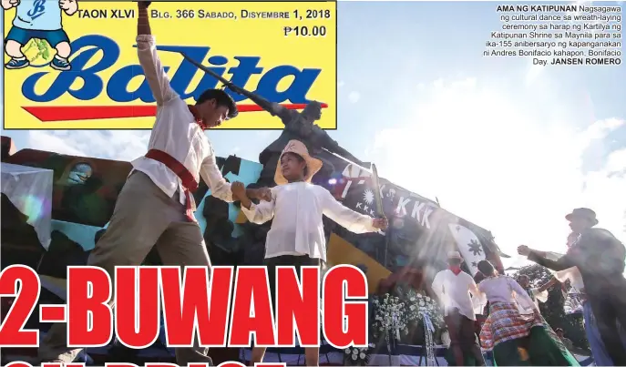  ?? JANSEN ROMERO ?? AMA NG KATIPUNAN Nagsagawa ng cultural dance sa wreath-laying ceremony sa harap ng Kartilya ng Katipunan Shrine sa Maynila para sa ika-155 anibersary­o ng kapanganak­an ni Andres Bonifacio kahapon, Bonifacio Day.