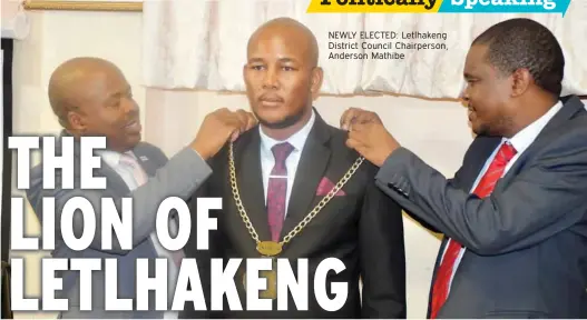  ?? ?? NEWLY ELECTED: Letlhakeng District Council Chairperso­n, Anderson Mathibe