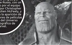  ??  ?? > Thanos en ‘Avengers: Infinity war’ .