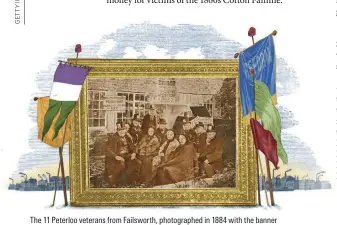  ??  ?? The 11 Peterloo veterans from Failsworth, photograph­ed in 1884 with the banner they carried at the massacre in 1819