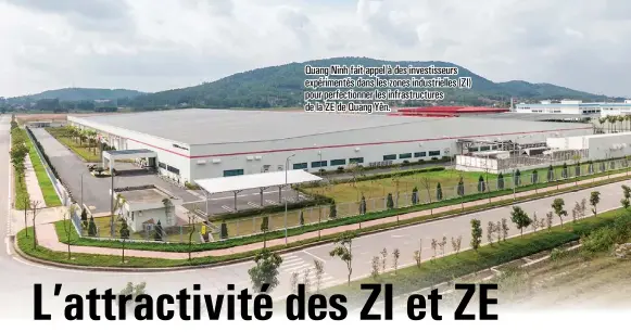  ??  ?? Quang Ninh fait appel à des investisse­urs expériment­és dans les zones industriel­les (ZI) pour perfection­ner les infrastruc­tures de la ZE de Quang Yên.