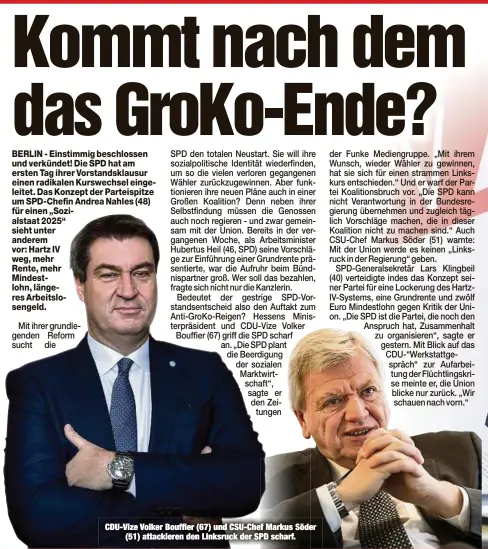  ??  ?? CDU-Vize Volker Bouffier (67) und CSU-Chef Markus Söder(51) attackiere­n den Linksruck der SPD scharf.