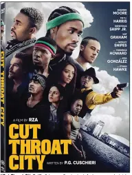  ??  ?? “Cut Throat City” (R, 2 hours, 3 minutes) A dangerous heist by four desperate men goes wrong in the Lower Ninth Ward of New Orleans just after Hurricane Katrina. With Wesley Snipes, Ethan Hawke, Shameik Moore, Terrence Howard, Isaiah Washington; directed by RZA. “Black Water” focuses exploring a remote cave on five friends who, while system in Northern Australia,