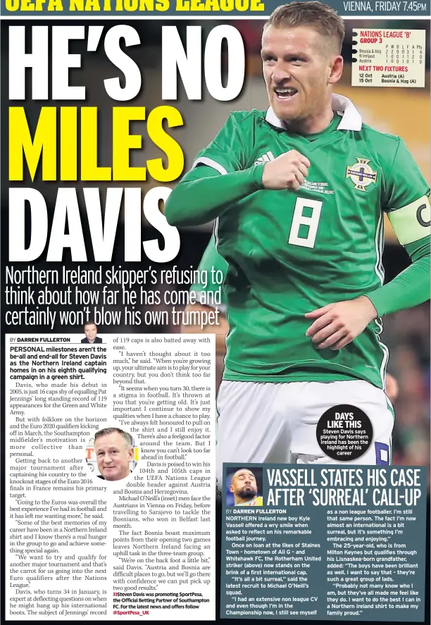  ??  ?? DAYS LIKE THIS Steven Davis says playing for Northern Ireland has been the highlight of his career