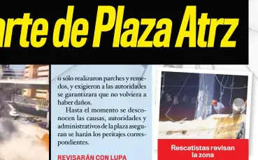  ??  ?? Rescatista­s revisan la zona