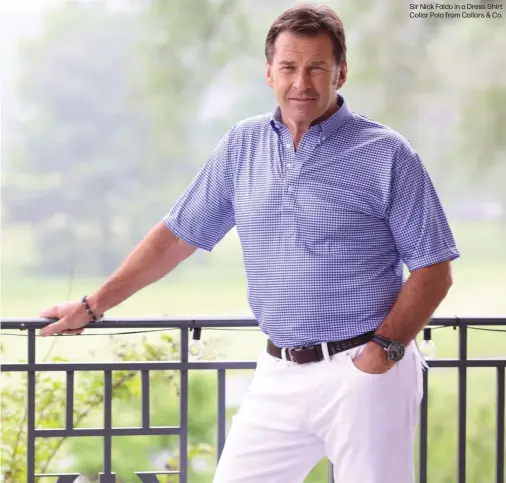  ?? ?? Sir Nick Faldo in a Dress Shirt Collar Polo from Collars & Co.