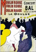  ??  ?? The lineage of early French cinema posters can be traced in part to the legendary lithograph­y poster for the Moulin Rouge.