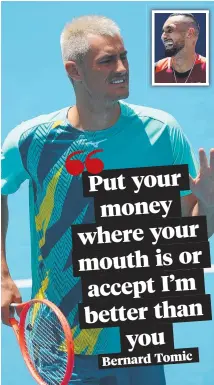  ?? ?? Bernardtom­ic
Bernard Tomic at the Australian Open; (inset) Nick Kyrgios. Picture: Graham Denholm/getty Images)