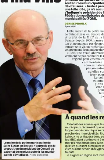  ??  ?? Le maire de la petite municipali­té de Saint-Elzéar en Beauce n’apprécie pas la propositio­n du président du Conseil du patronat de ne plus soutenir les municipali­tés dévitalisé­es.