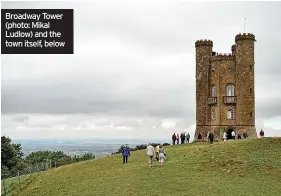  ?? ?? Broadway Tower (photo: Mikal Ludlow) and the town itself, below