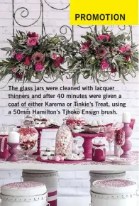  ??  ?? The glass jars were cleaned with lacquer thinners and after 40 minutes were given a coat of either Karema or Tinkie’s Treat, using a 50mm Hamilton’s Tjhoko Ensign brush.