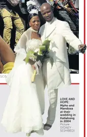  ?? Picture: SYDNEY SESHIBEDI ?? LOVE AND HOPE: Mpho and Mandoza at their wedding in Katlehong in 2004