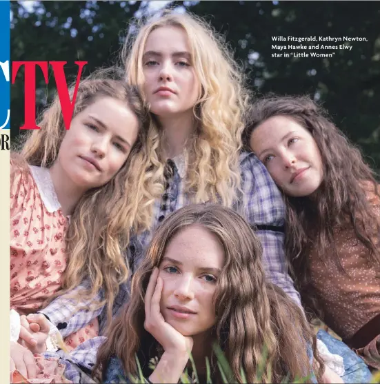  ??  ?? Willa Fitzgerald, Kathryn Newton, Maya Hawke and Annes Elwy star in “Little Women”