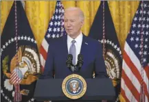  ?? AP photo ?? President Joe Biden speaks in the East Room of the White House on Friday, in Washington.